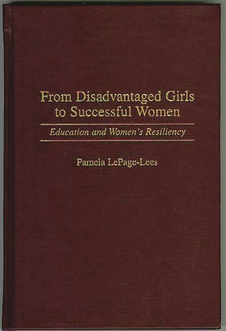 From Disadvantaged Girls to Successful Women: Education and Women's Resiliency - Ingram