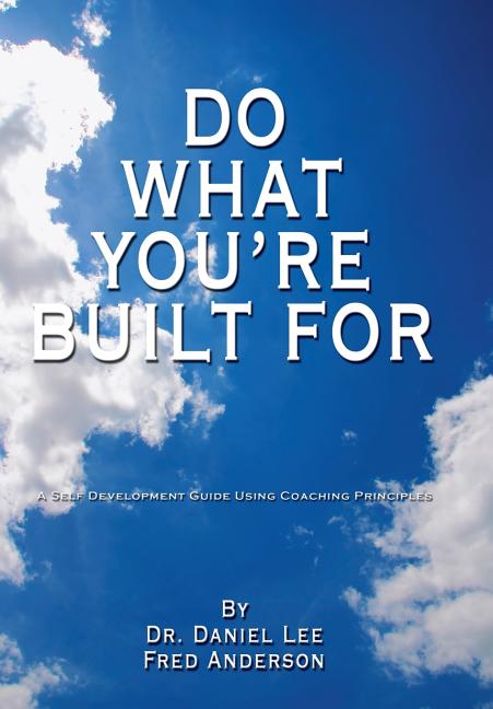 Do What You're Built for: A Self Development Guide Using Coaching Principles - Ingram