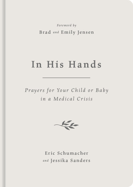 In His Hands: Prayers for Your Child or Baby in a Medical Crisis - Ingram