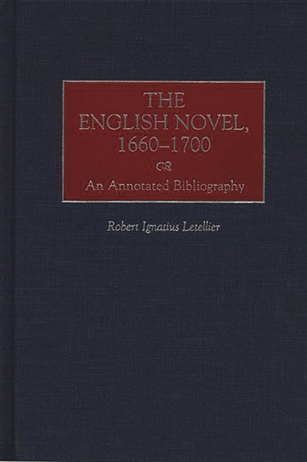 English Novel, 1660-1700: An Annotated Bibliography - Ingram