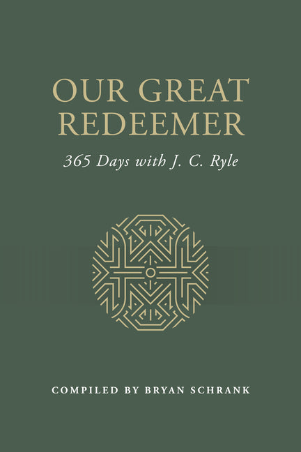 Our Great Redeemer: 365 Days with J. C. Ryle - Ingram