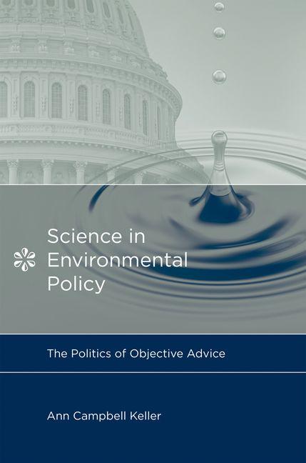 Science in Environmental Policy: The Politics of Objective Advice - Ingram