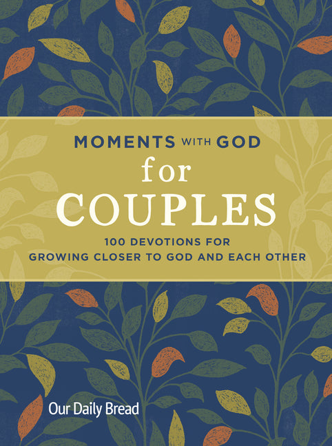 Moments with God for Couples: 100 Devotions for Growing Closer to God and Each Other - Ingram