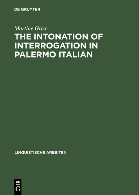 Intonation of Interrogation in Palermo Italian: Implications for Intonation Theory (Reprint 2017) - Ingram