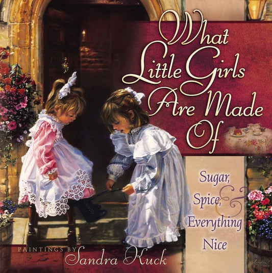 What Little Girls Are Made of: Sugar, Spice, and Everything Nice - Ingram