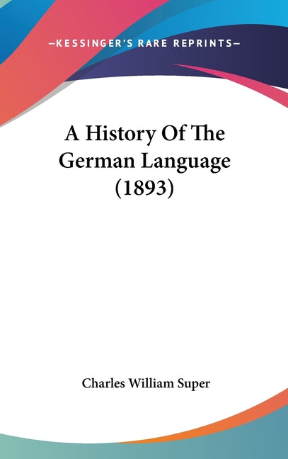 History Of The German Language (1893) - Ingram