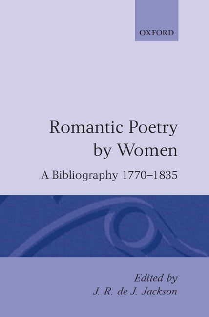 Romantic Poetry by Women: A Bibliography, 1770-1835 - Ingram
