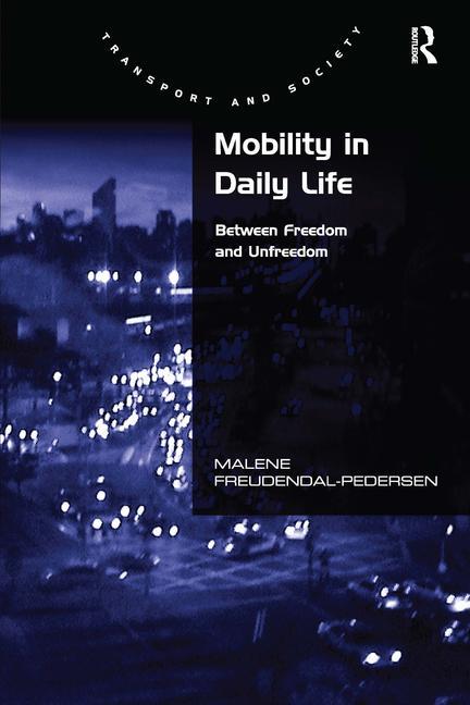 Mobility in Daily Life: Between Freedom and Unfreedom - Ingram