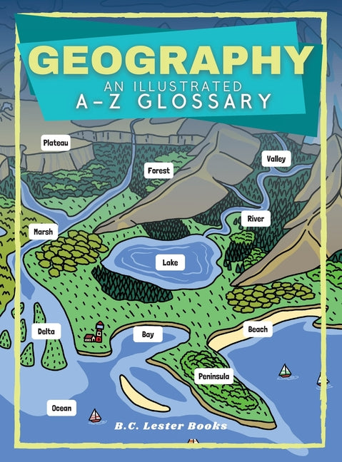 Geography: An Illustrated A-Z Glossary - Ingram