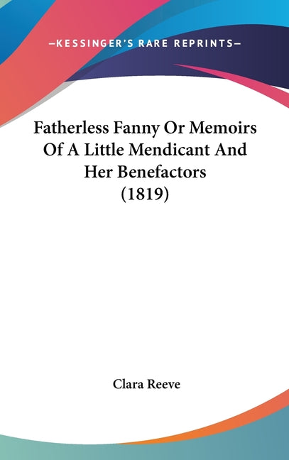 Fatherless Fanny Or Memoirs Of A Little Mendicant And Her Benefactors (1819) - Ingram
