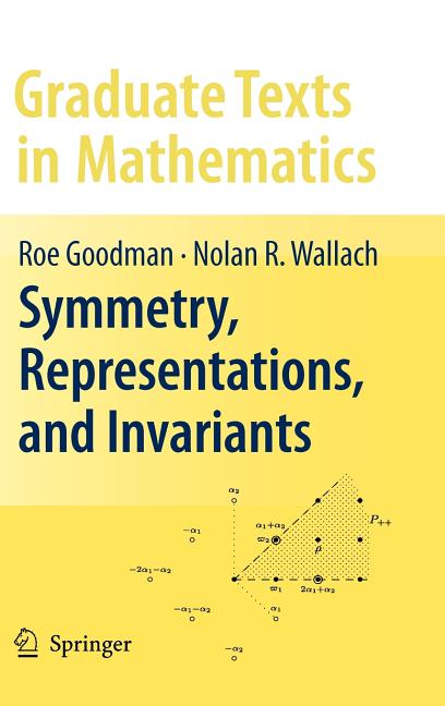 Symmetry, Representations, and Invariants (2009) - Ingram