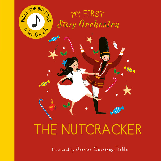 My First Story Orchestra: The Nutcracker: Press the Buttons to Hear 6 Sounds - Ingram