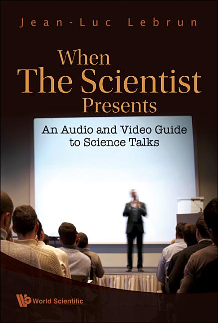 When the Scientist Presents: An Audio and Video Guide to Science Talks (with DVD-Rom) [With DVD ROM] - Ingram