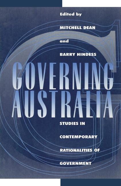 Governing Australia: Studies in Contemporary Rationalities of Government - Ingram