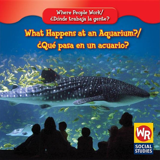 What Happens at an Aquarium? / ¿Qué Pasa En Un Acuario? - Ingram