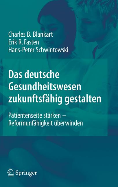 Das Deutsche Gesundheitswesen Zukunftsfähig Gestalten: Patientenseite Stärken - Reformunfähigkeit Überwinden (2009) - Ingram