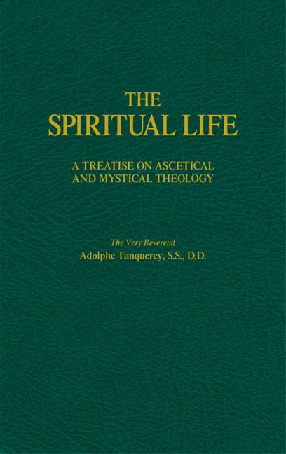 Spiritual Life: A Treatise on Ascetical and Mystical Theology - Ingram