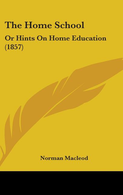 Home School: Or Hints On Home Education (1857) - Ingram