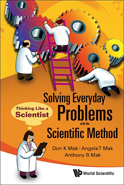 Solving Everyday Problems with the Scientific Method: Thinking Like a Scientist - Ingram