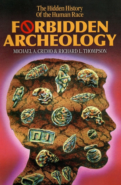 Forbidden Archeology: The Hidden History of the Human Race (Rev) - Ingram
