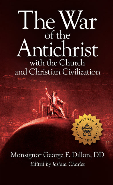 War of the Antichrist with the Church and Christian Civilization - Ingram