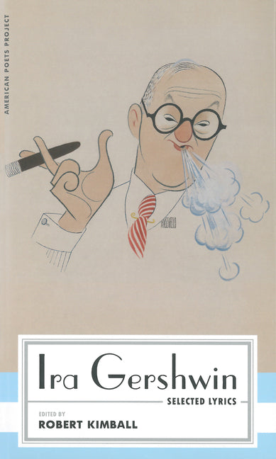 IRA Gershwin: Selected Lyrics: (American Poets Project #29) - Ingram