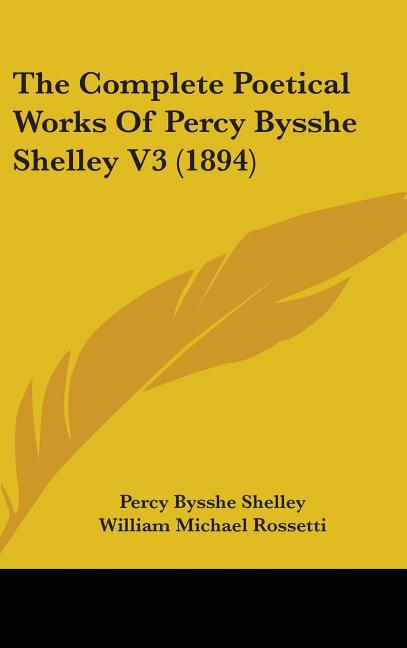 Complete Poetical Works Of Percy Bysshe Shelley V3 (1894) - Ingram