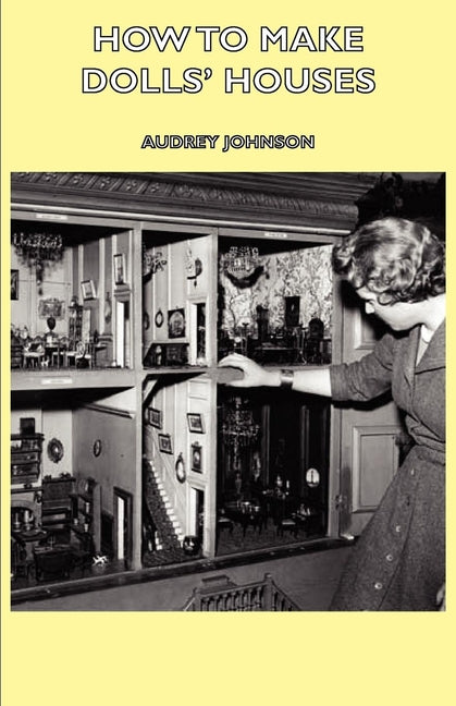 How to Make Dolls' Houses - Ingram