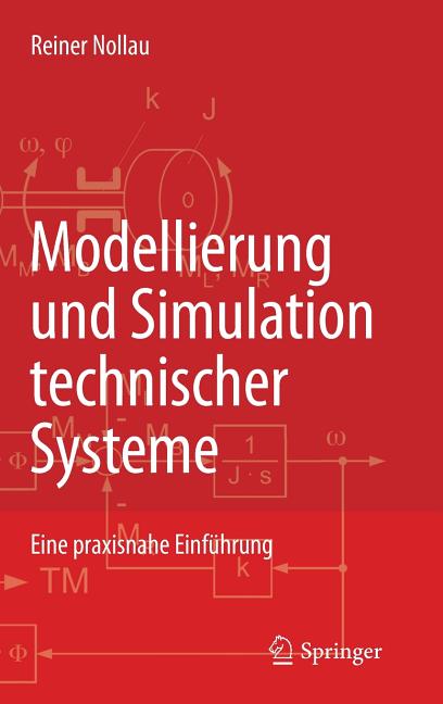 Modellierung Und Simulation Technischer Systeme: Eine Praxisnahe Einführung (2009) - Ingram