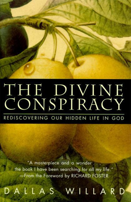 Divine Conspiracy: Rediscovering Our Hidden Life in God - Ingram