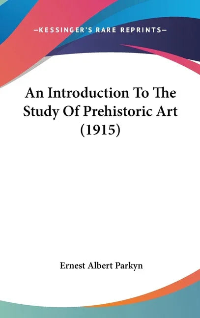 Introduction To The Study Of Prehistoric Art (1915) - stevensbooks