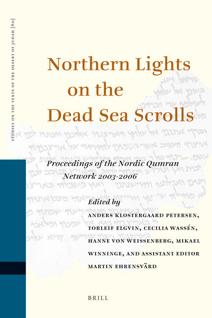 Northern Lights on the Dead Sea Scrolls: Proceedings of the Nordic Qumran Network 2003-2006 - Ingram