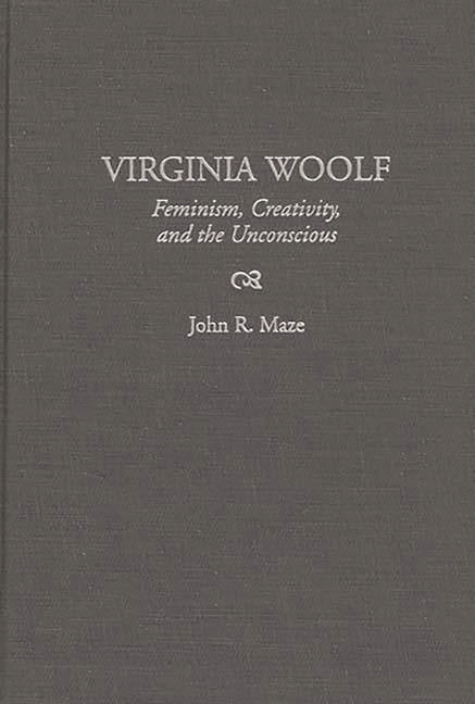 Virginia Woolf: Feminism, Creativity, and the Unconscious - Ingram