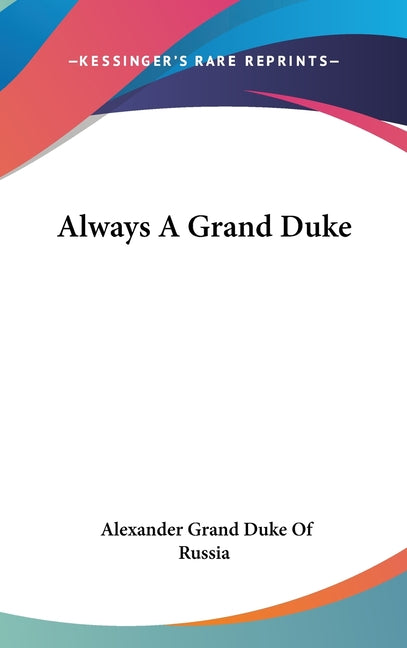Always A Grand Duke - Ingram