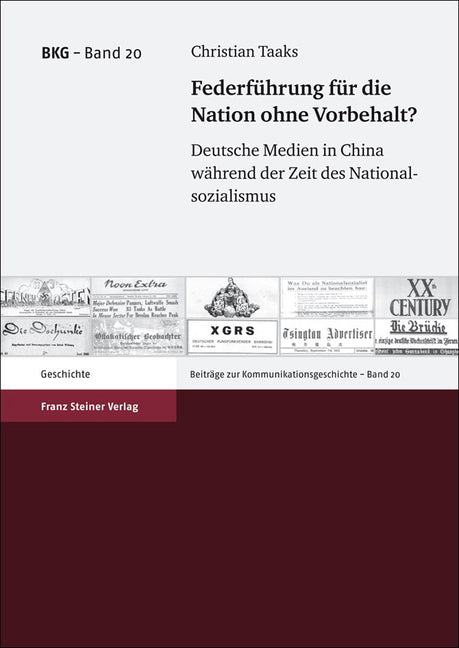 Federfuhrung Fur Die Nation Ohne Vorbehalt?: Deutsche Medien in China Wahrend Der Zeit Des Nationalsozialismus - Ingram