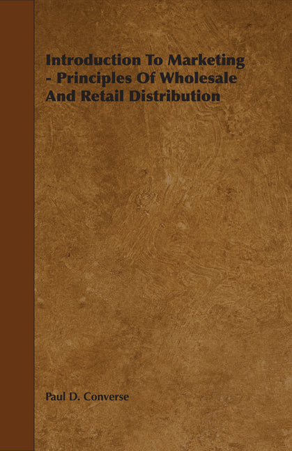 Introduction to Marketing - Principles of Wholesale and Retail Distribution - Ingram