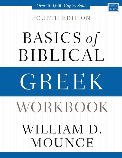 Basics of Biblical Greek Workbook: Fourth Edition - Ingram