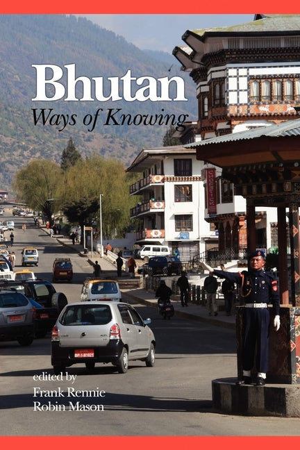 Bhutan: Ways of Knowing (Hc) - Ingram
