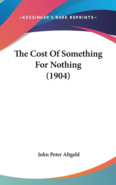 Cost Of Something For Nothing (1904) - Ingram