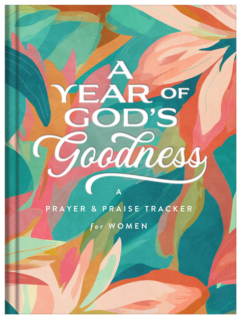 Year of God's Goodness: A Prayer and Praise Tracker for Women - Ingram