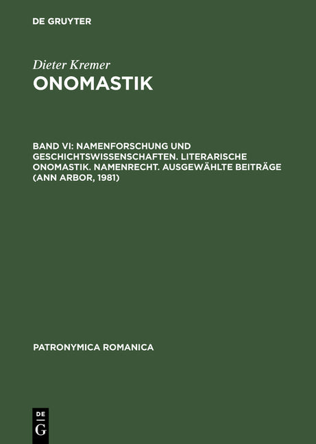 Onomastik, Band VI, Namenforschung und Geschichtswissenschaften. Literarische Onomastik. Namenrecht. Ausgewählte Beiträge (Ann Arbor, 1981) (Reprint 2 - Ingram