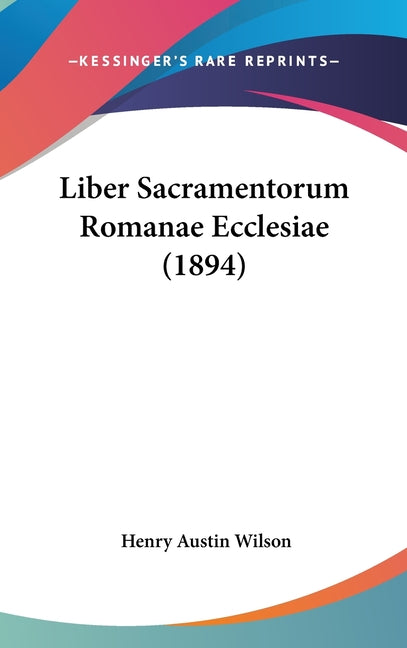 Liber Sacramentorum Romanae Ecclesiae (1894) - Ingram
