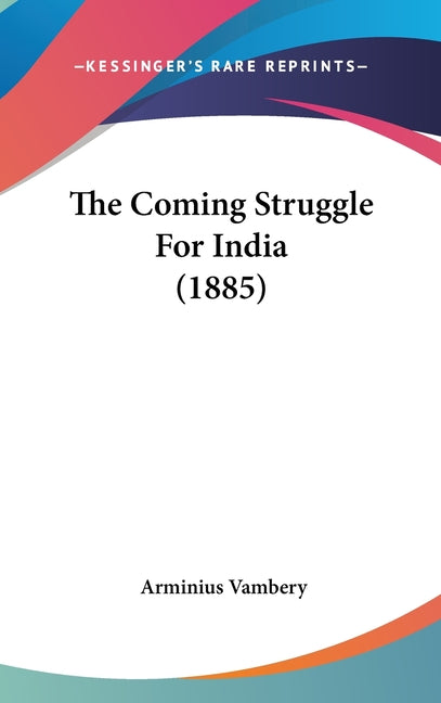 Coming Struggle For India (1885) - Ingram