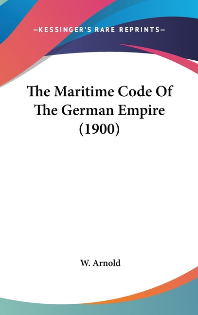 Maritime Code Of The German Empire (1900) - Ingram