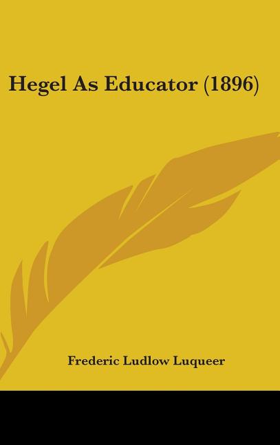 Hegel As Educator (1896) - Ingram