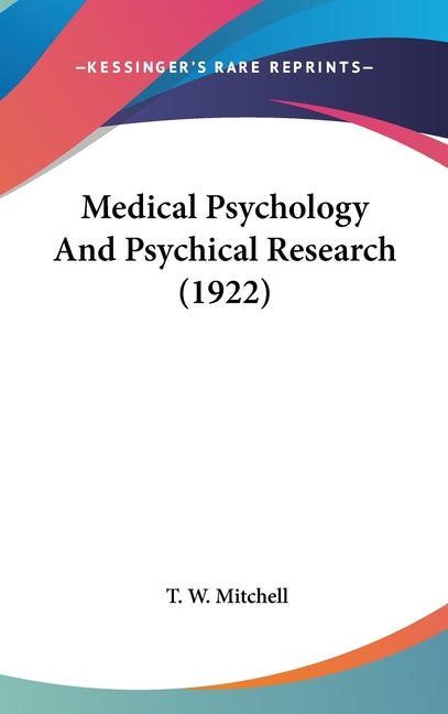 Medical Psychology And Psychical Research (1922) - Ingram