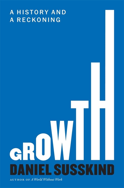 Growth: A History and a Reckoning - Ingram