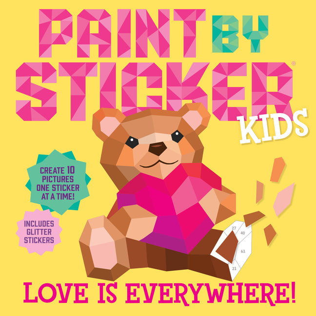 Paint by Sticker Kids: Love Is Everywhere!: Create 10 Pictures One Sticker at a Time! Includes Glitter Stickers - Ingram