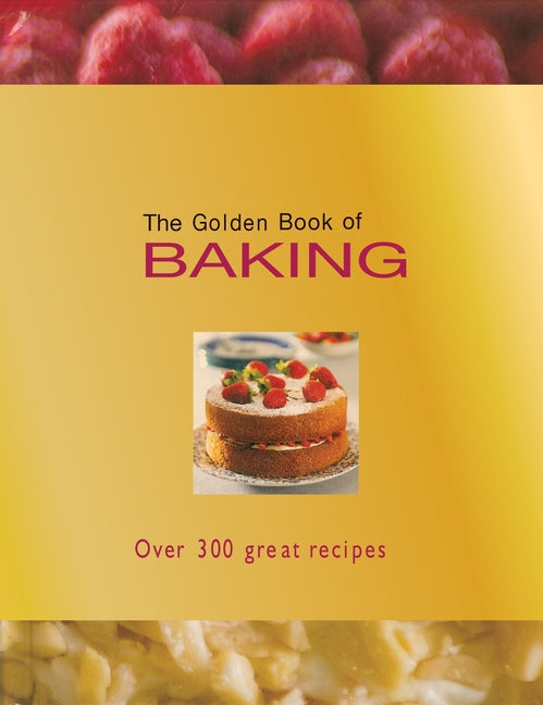 Golden Book of Baking: Over 300 Great Recipes - Ingram