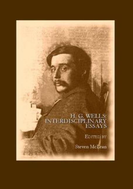 H. G. Wells: Interdisciplinary Essays - Ingram